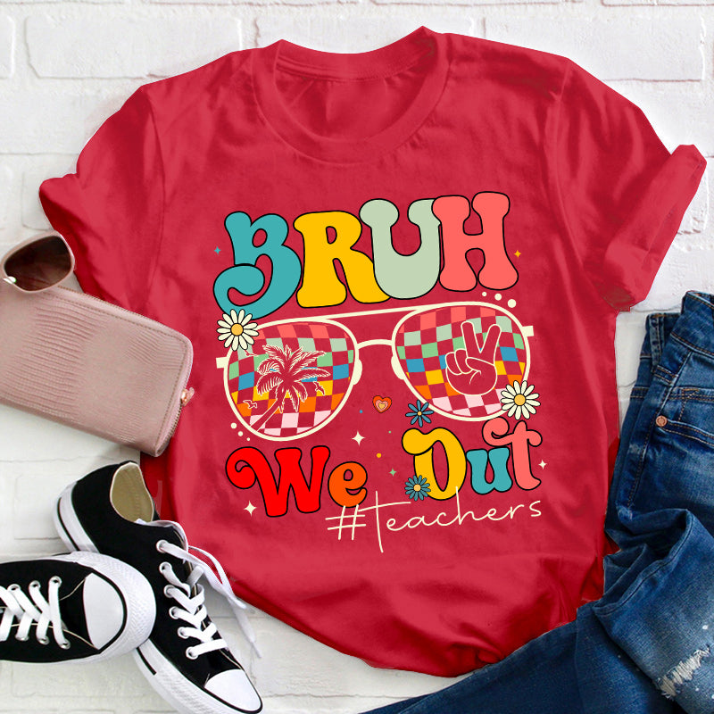Bruh We Out Teachers T-shirt d’été pour professeur