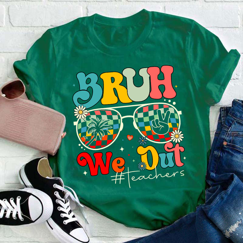 Bruh We Out Teachers T-shirt d’été pour professeur