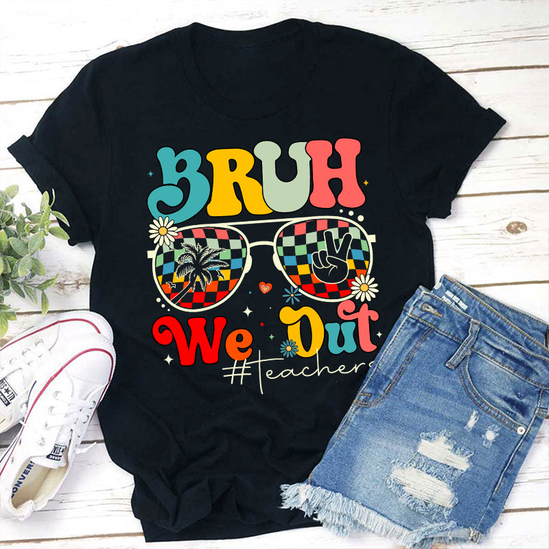 Bruh We Out Teachers T-shirt d’été pour professeur