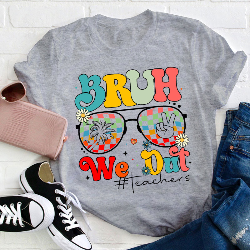 Bruh We Out Teachers T-shirt d’été pour professeur