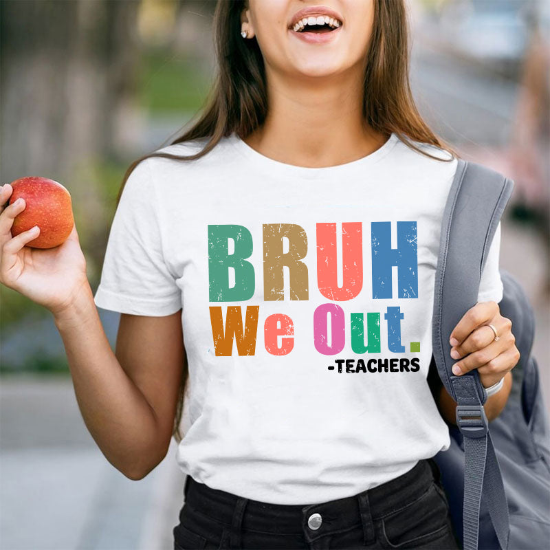 Professeurs Bruh We Out Professeur T-shirt