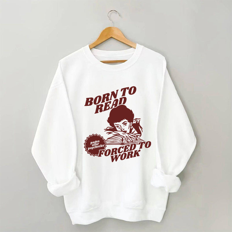 Born To Read Funny Reader Sweatshirt