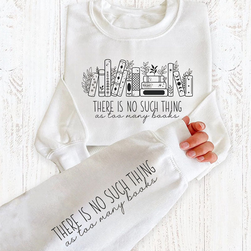 Il n’y a pas trop de livres Sweatshirt