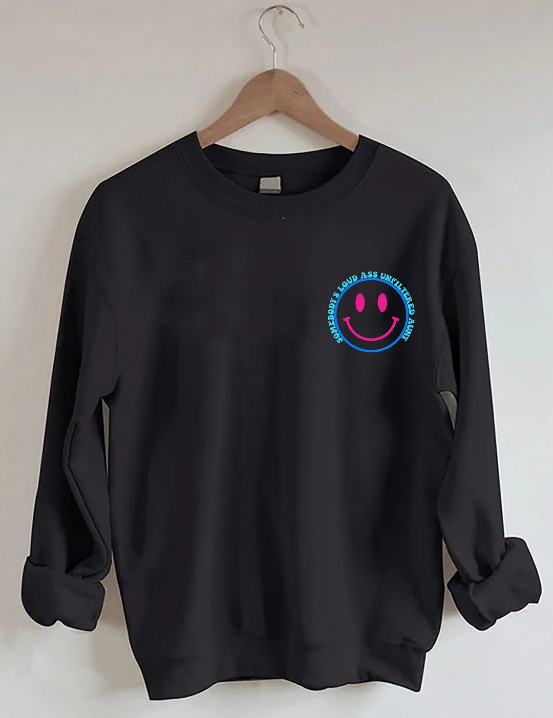 Somebody's Loud Ass Unfiltered Tante Sweatshirt