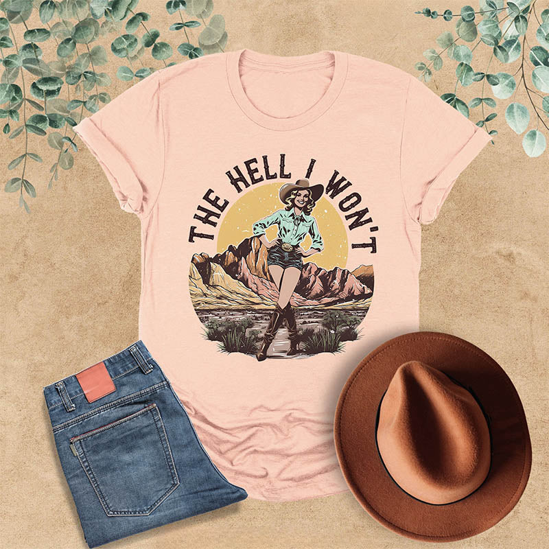 Retro Western The Hell I Wont Cowgirl T-shirt
