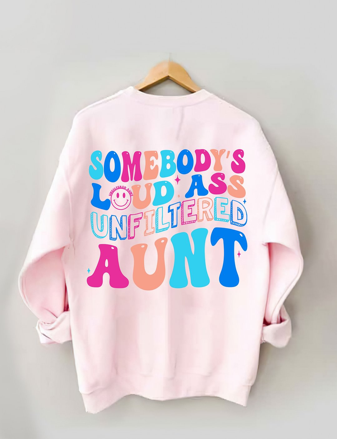 Somebody's Loud Ass Unfiltered Tante Sweatshirt