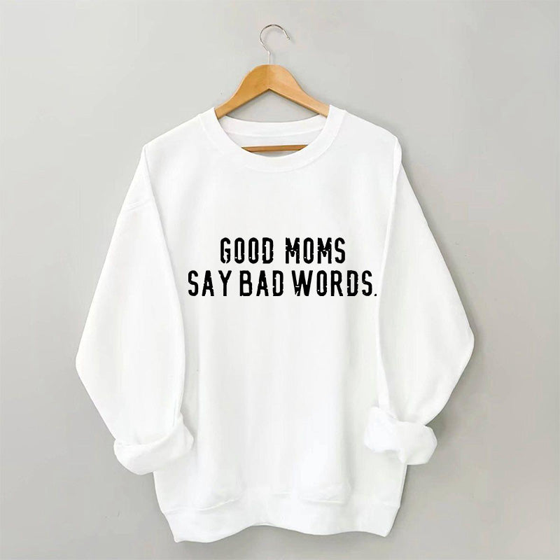 Les bonnes mamans disent de mauvais mots Sweatshirt