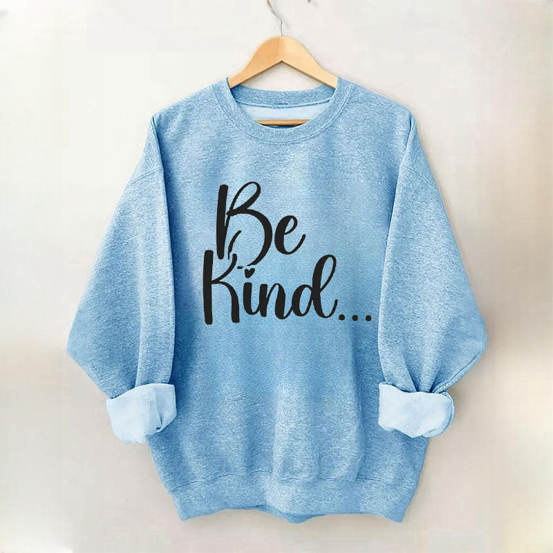 Be Kind Funny Crewneck Sweatshirt