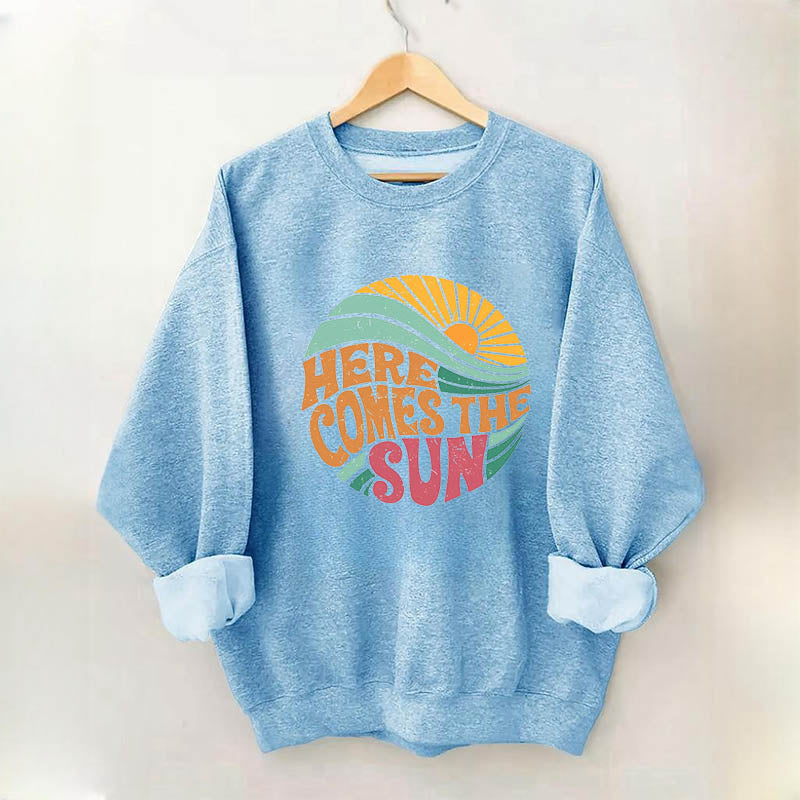 Here Comes The Sun Beach Vibes Sweatshirt