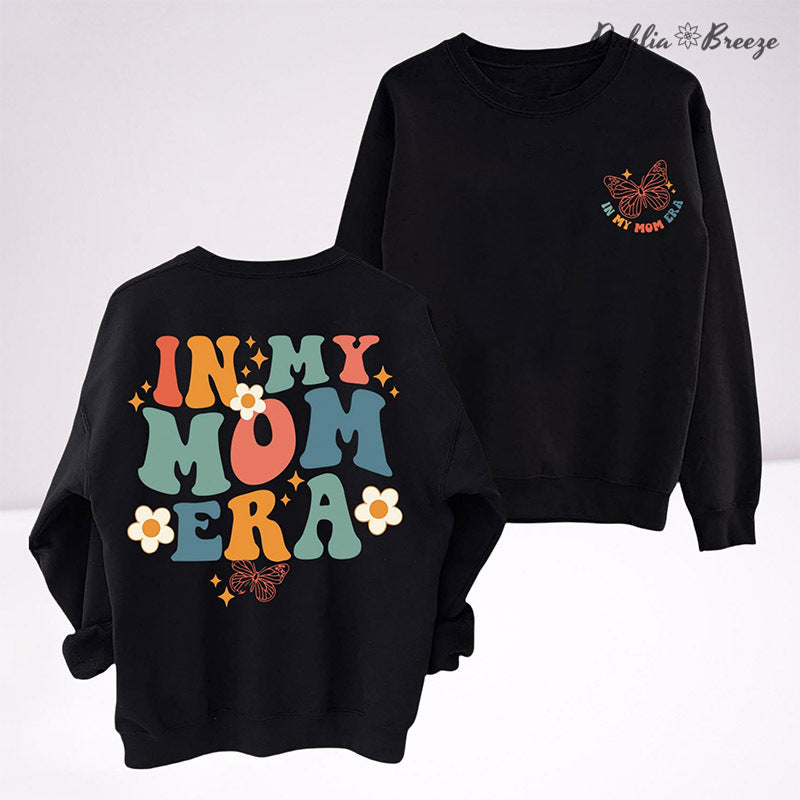 In My Mom Era Funny Mama Sweatshirt