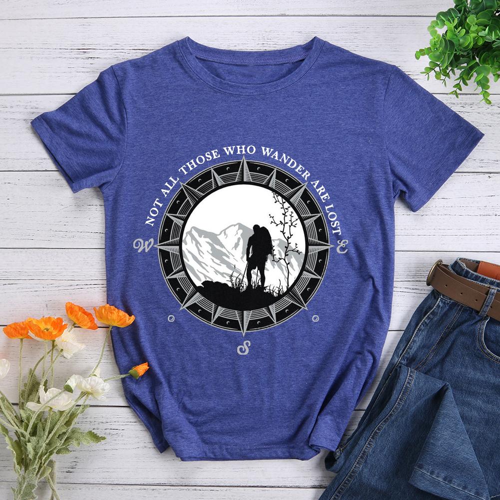 Not All Those Who Wander Are Lost Hiking T-shirt