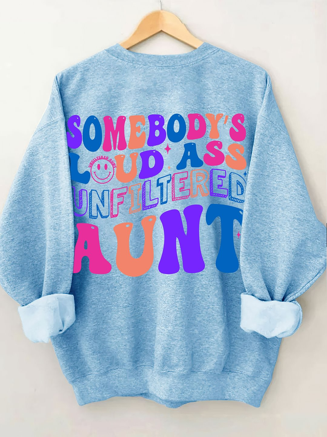 Somebody's Loud Ass Unfiltered Tante Sweatshirt