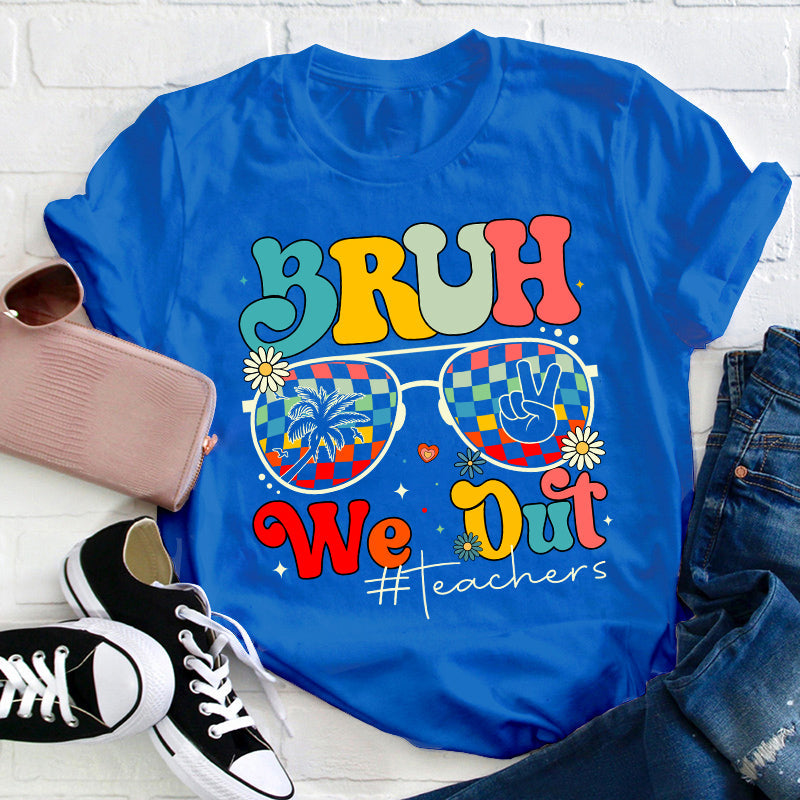 Bruh We Out Teachers T-shirt d’été pour professeur