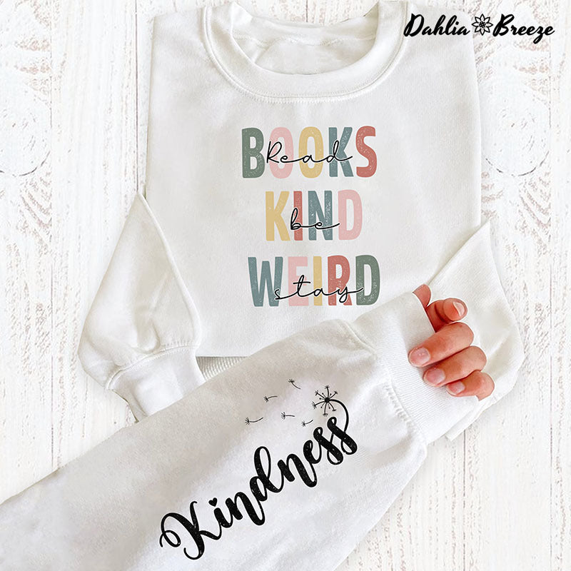 Read books Be Kind Stay Weird Sweatshirt