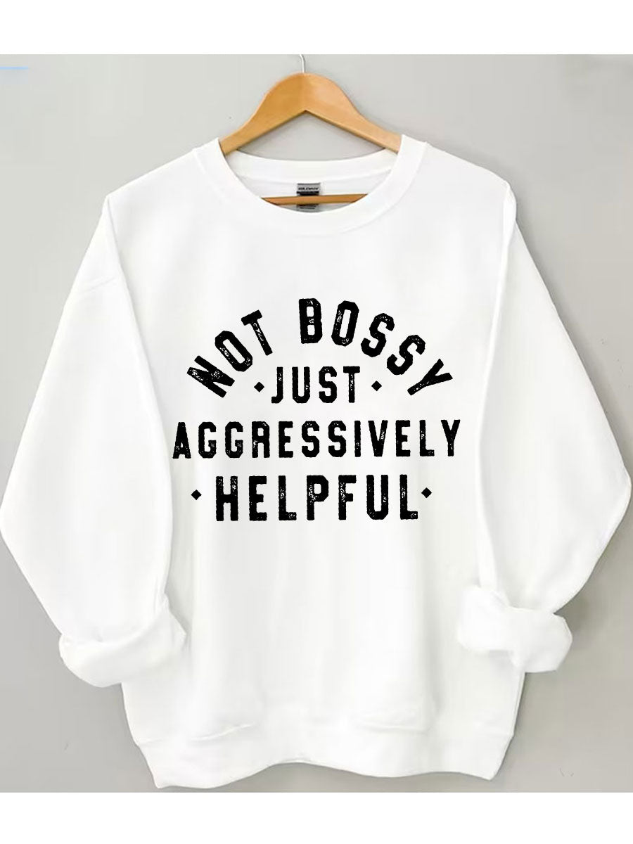 Nicht herrisch, nur aggressiv hilfreiches Sweatshirt