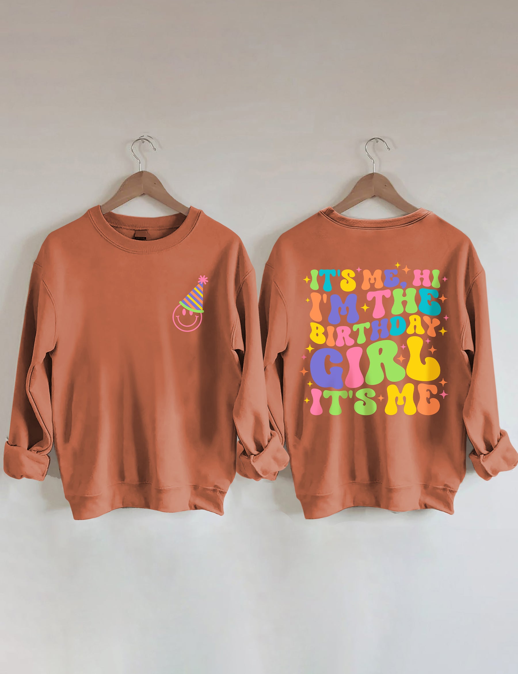C'est moi, salut, je suis la fille d'anniversaire, c'est moi Sweatshirt
