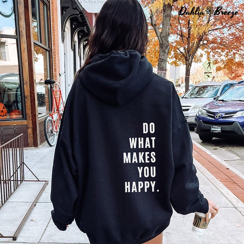 Faites ce qui vous rend heureux Sweat à capuche