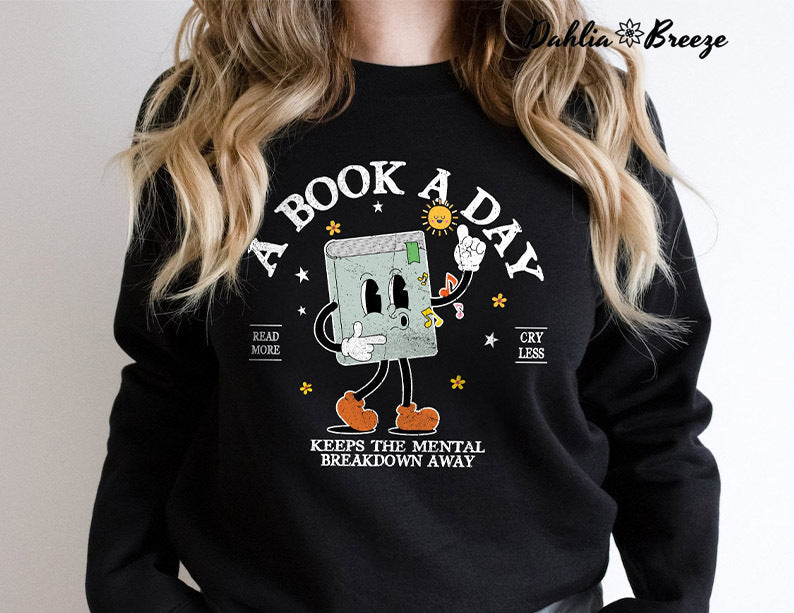 A Book A Day Reading Book Sweatshirt