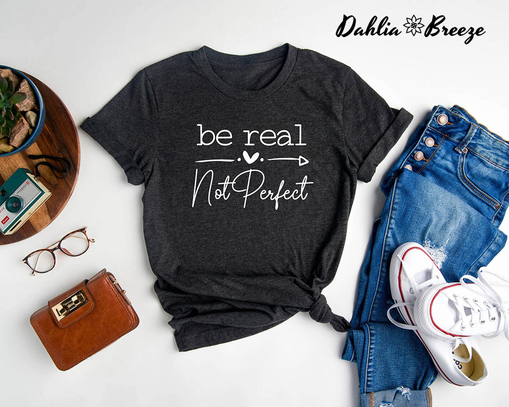Be Real Not Perfect Kindness T-shirt