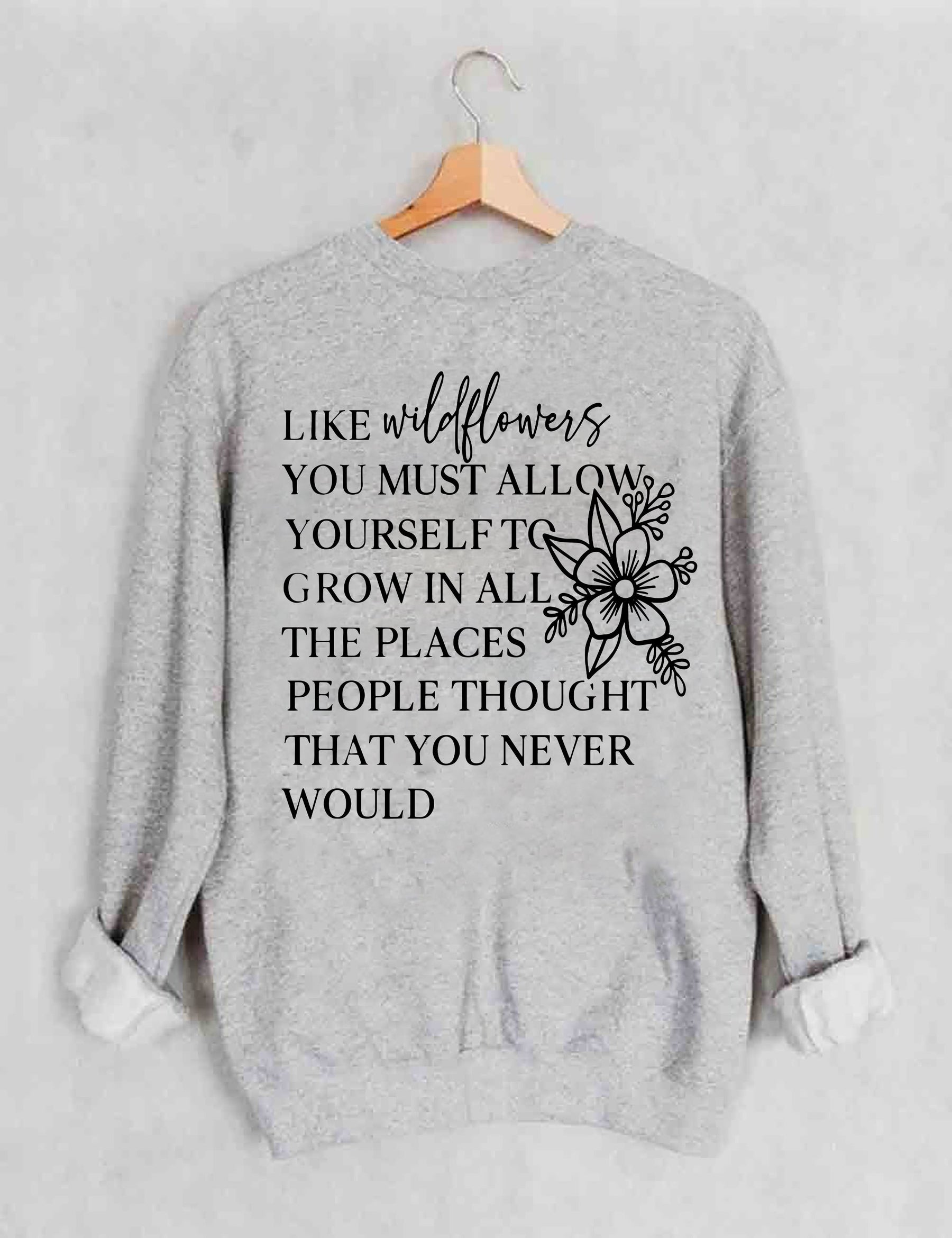 I Like Wildflowers Sweatshirt