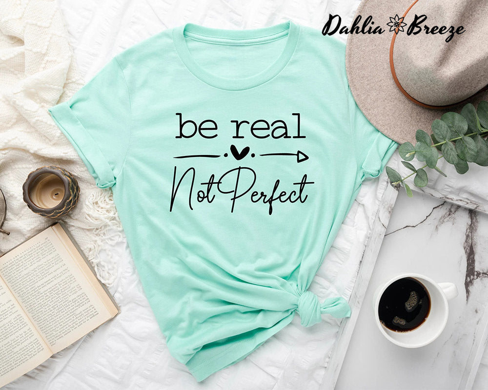 Be Real Not Perfect Kindness T-shirt