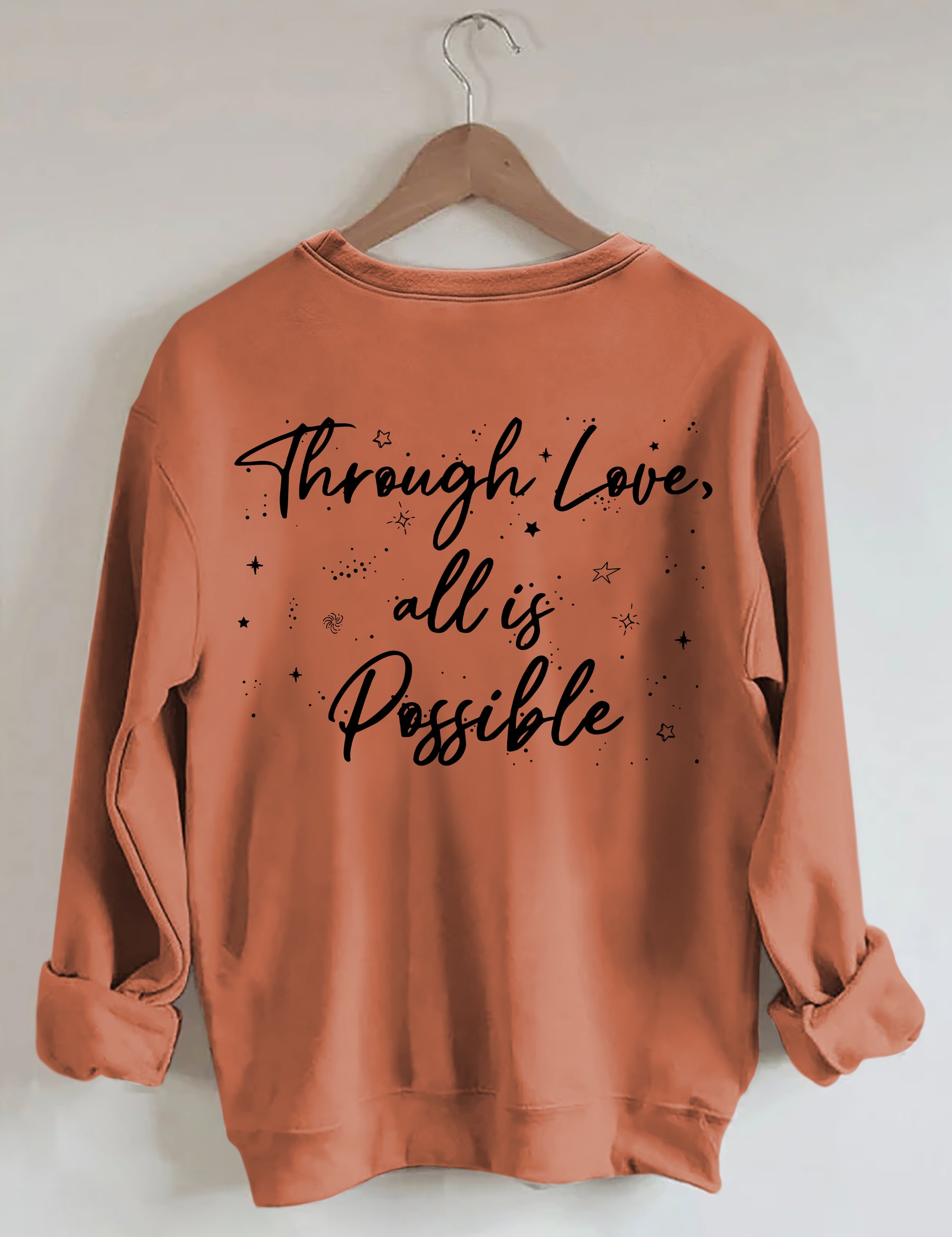 Through Love All Is Possible Sweatshirt