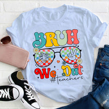 Bruh We Out Teachers T-shirt d’été pour professeur