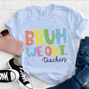 Bruh Bye Bye We Out Professeur T-shirt