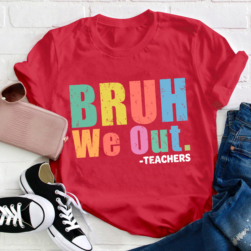 Professeurs Bruh We Out Professeur T-shirt