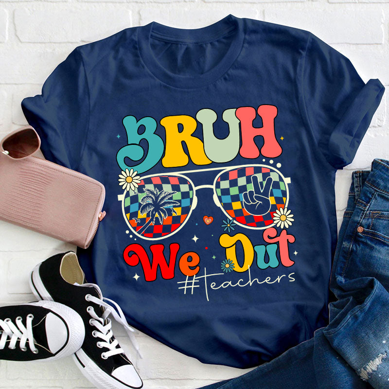 Bruh We Out Teachers T-shirt d’été pour professeur