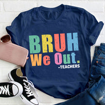 Professeurs Bruh We Out Professeur T-shirt
