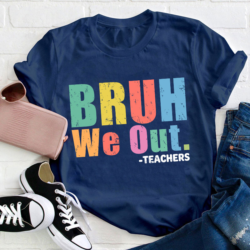 Professeurs Bruh We Out Professeur T-shirt