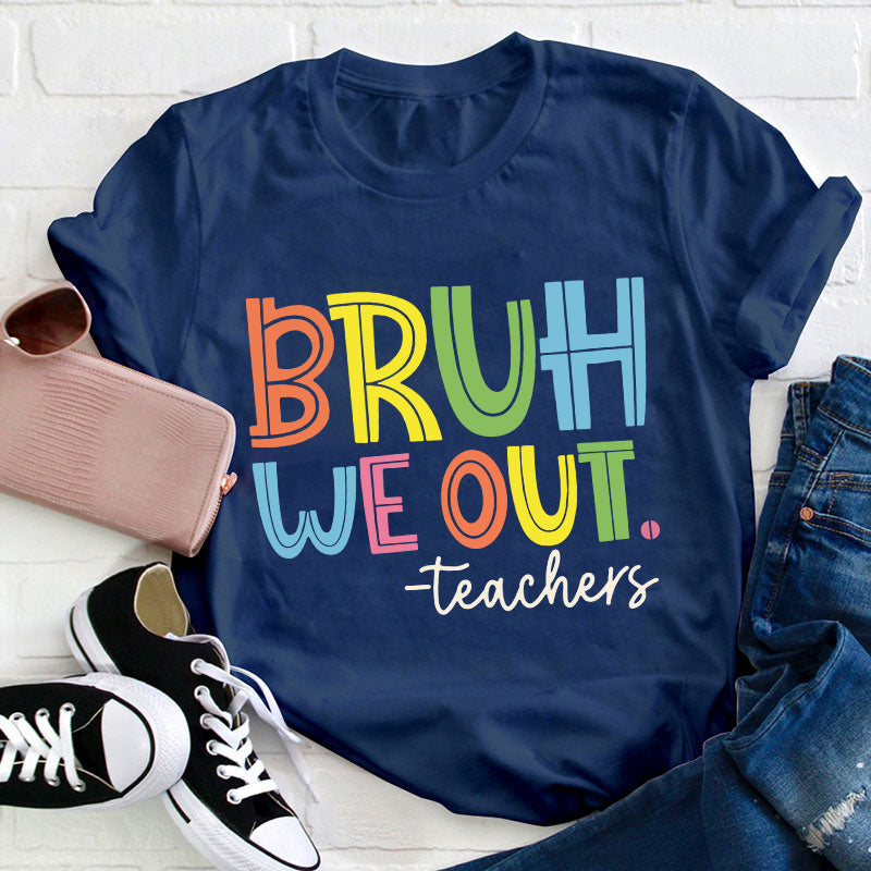 Bruh Bye Bye We Out Professeur T-shirt