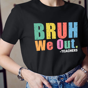 Professeurs Bruh We Out Professeur T-shirt