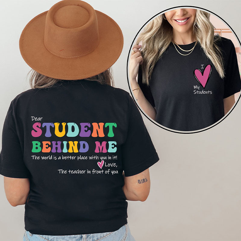 Dear Student Behind Me T-shirt