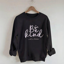 Soyez gentil drôle sweat-shirt sarcastique