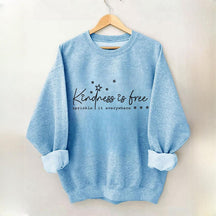 La gentillesse est gratuite, saupoudrez-la partout Sweatshirt