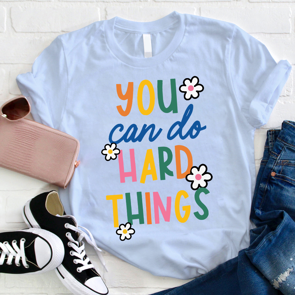 Faites-vous confiance, vous pouvez faire des choses difficiles T-shirt d'enseignant