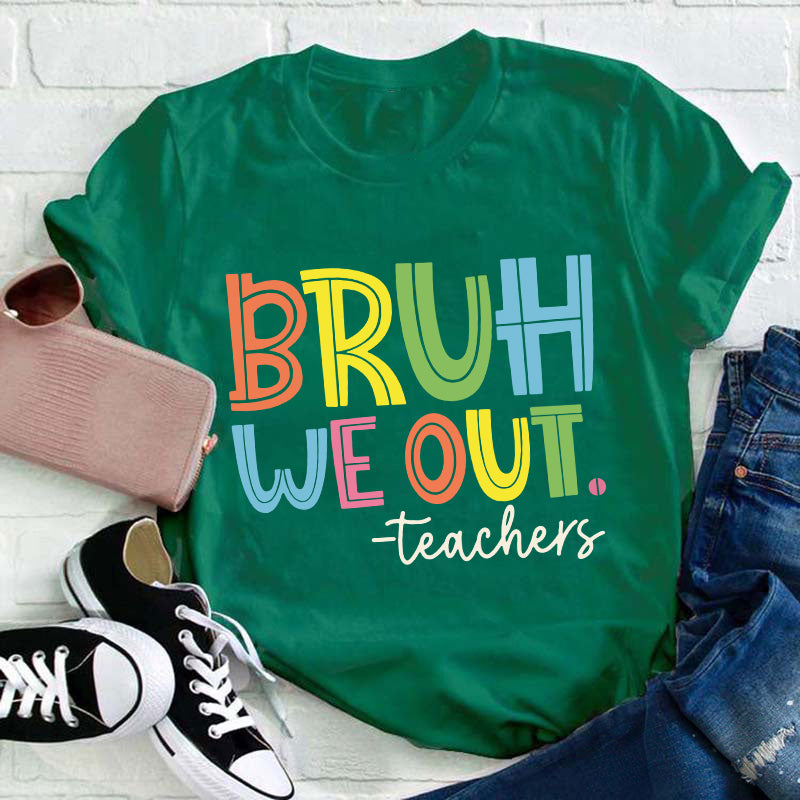 Bruh Bye Bye We Out Professeur T-shirt