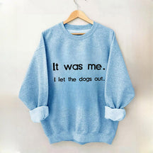 Ich war es, ich ließ die Hunde raus Sweatshirt