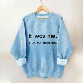 Ich war es, ich ließ die Hunde raus Sweatshirt