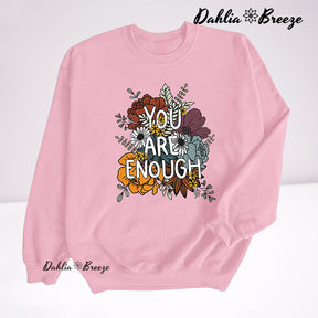 You Are Enough Positive Thoughts Sweatshirt