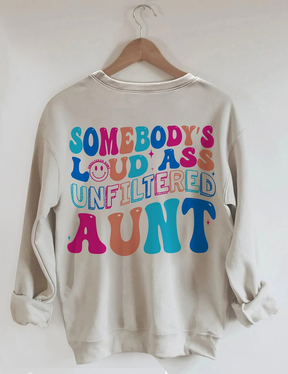 Somebody's Loud Ass Unfiltered Tante Sweatshirt