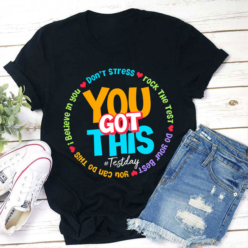 Don't Stress You Got This Teacher T-shirt