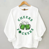 St. Patrick’s Day Cheers Fuckers Lucky Sweatshirt