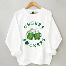 St. Patrick's Day Cheers Fuckers Lucky Sweatshirt