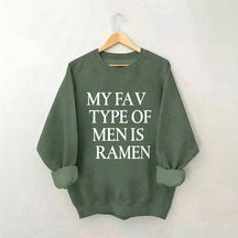 My Fav Type Of Men Is Ramen Sweatshirt