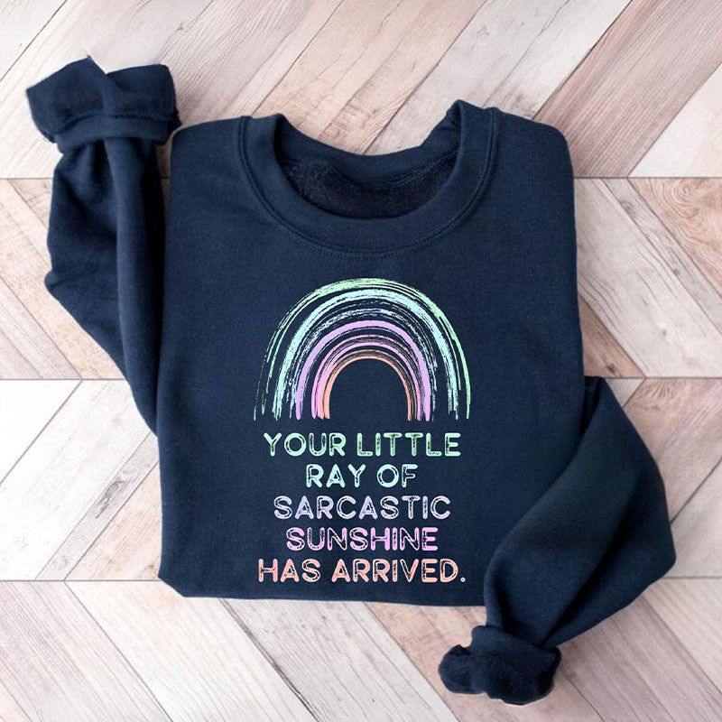 Dein kleiner sarkastischer Sonnenschein ist angekommen, Sweatshirt