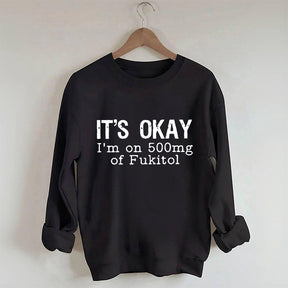 Lustiges It's Okay Sweatshirt