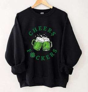 St. Patrick’s Day Cheers Fuckers Lucky Sweatshirt